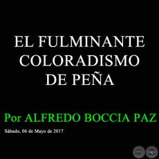 EL FULMINANTE COLORADISMO DE PEA - Por ALFREDO BOCCIA PAZ - Sbado, 06 de Mayo de 2017